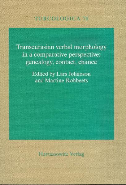 Transeurasian verbal morphology in a comparative perspective: genealogy, contact, chance | Lars Johanson, Martine I Robbeets