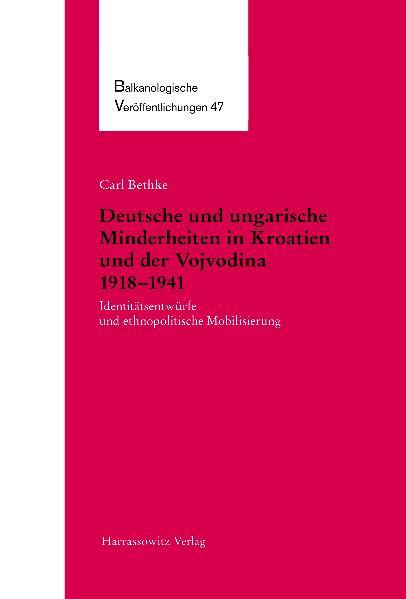 Deutsche und ungarische Minderheiten in Kroatien und der Vojvodina 1918-1941 | Carl Bethke