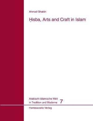 Hisba, Arts and Craft in Islam | Ahmad Ghabin