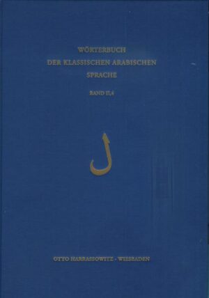 Wörterbuch der klassischen arabischen Sprache. Arabisch - Deutsch - Englisch / Band 2,4 (Lam) |