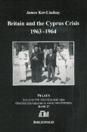 Britain and the Cyprus Crisis 1963-1964 | James Ker-Lindsay