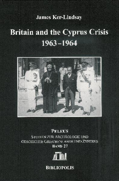 Britain and the Cyprus Crisis 1963-1964 | James Ker-Lindsay