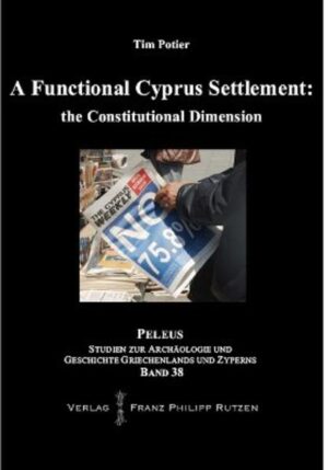 A Functional Cyprus Settlement: the Constitutional Dimension | Tim Potier