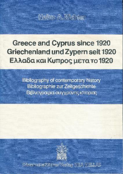 Greece and Cyprus since 1920 / Griechenland und Zypern seit 1920 | Heinz A. Richter