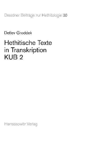 Hethitische Texte in Transkription KUB 2 | Detlev Groddek