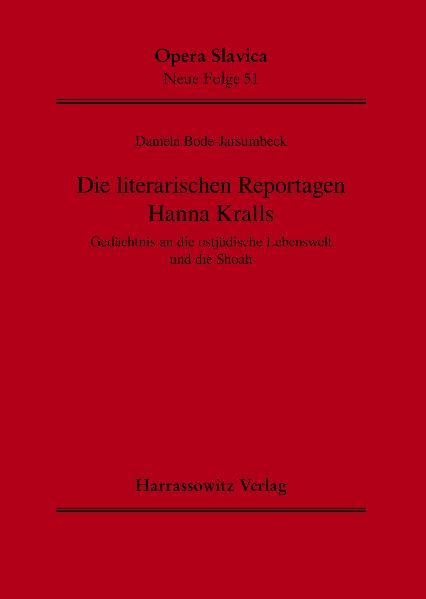 Die literarischen Reportagen Hanna Kralls | Daniela Bode-Jarsumbeck