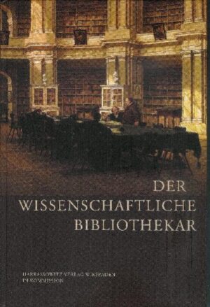 Der wissenschaftliche Bibliothekar | Wolfgang Schmitz, Detlev Hellfaier, Helwig Schmidt-Glintzer