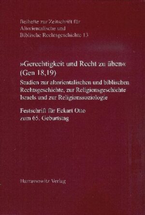 "Gerechtigkeit und Recht zu üben" (Gen 18,19) | Reinhard Achenbach, Martin Arneth