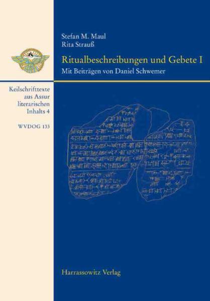 Ritualbeschreibungen und Gebete I | Stefan M. Maul, Rita Strauß