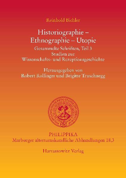 Historiographie - Ethnographie - Utopie | Brigitte Truschnegg, Robert Bichler, Robert Rollinger