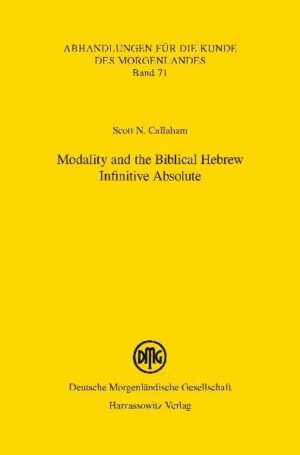 Modality and the Biblical Hebrew Infinitive Absolute | Scott N Callaham