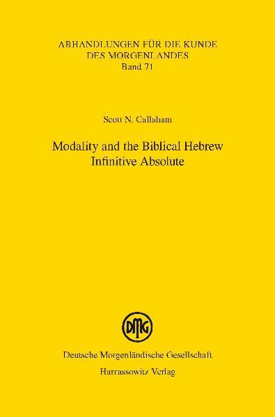 Modality and the Biblical Hebrew Infinitive Absolute | Scott N Callaham