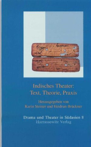 Indisches Theater: Text, Theorie, Praxis | Karin Steiner, Heidrun Brückner