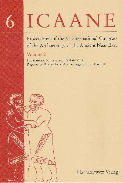 Proceedings of the 6th International Congress of the Archaeology of the Ancient Near East | Lorenzo Nigro, Paolo Matthiae, Nicolò Marchetti, Licia Romano, Frances Pinnock