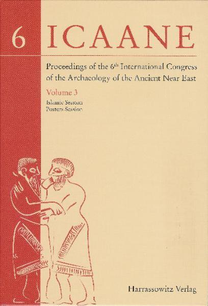 Proceedings of the 6th International Congress of the Archaeology of the Ancient Near East | Lorenzo Nigro, Paolo Matthiae, Nicolò Marchetti, Licia Romano, Frances Pinnock