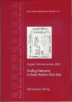 Trading Networks in Early Modern East Asia | Angela Schottenhammer