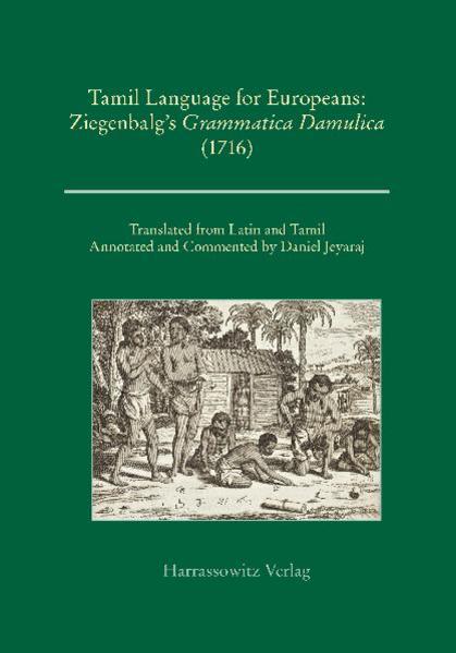 Tamil Language for Europeans. Ziegenbalg's "Grammatica Damulica (1716) | Daniel Tamil Jeyarai, Daniel Jeyarai