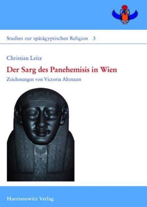 Der Sarg des Panehemisis in Wien: Mit einer detaillierten Bilddokumentation der Särge des Panehemisis und Horemhab auf DVD | Christian Leitz