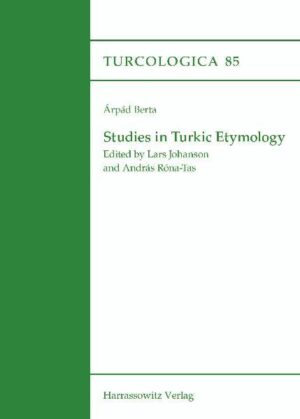 Studies in Turkic Etymology | Árpád Berta