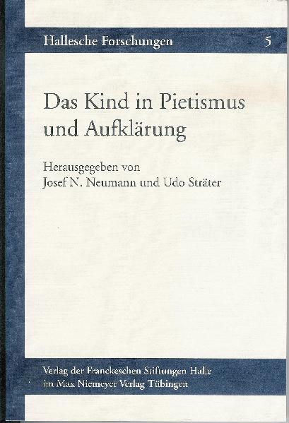 Das Kind in Pietismus und Aufklärung | Josef N Neumann, Udo Sträter