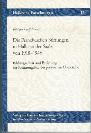 Die Franckeschen Stiftungen in Halle an der Saale von 1918-1946 | Rüdiger Loeffelmeier
