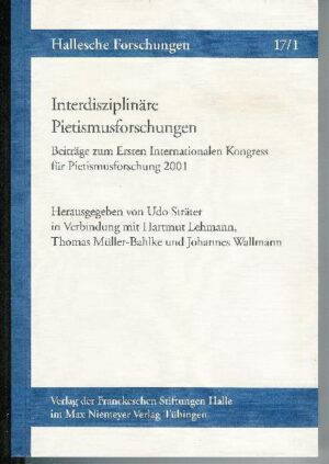 Interdisziplinäre Pietismusforschungen. Beiträge zum Ersten Internationalen Kongress für Pietismusforschung 2001 | Udo Sträter