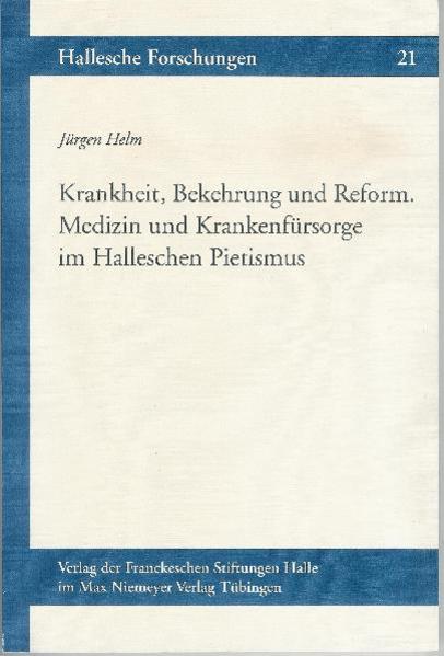 Krankheit, Bekehrung und Reform | Jürgen Helm