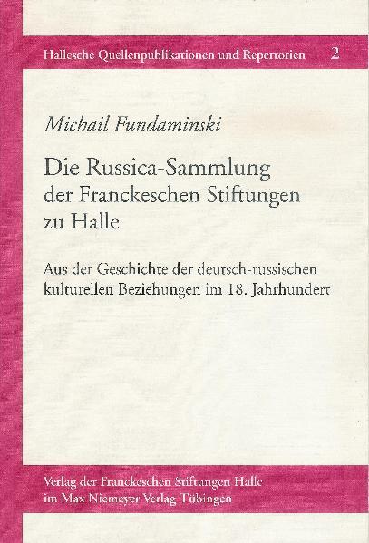 Die Russica-Sammlung der Franckeschen Stiftungen zu Halle | Michail Fundaminski