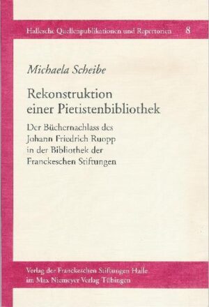 Rekonstruktion einer Pietistenbibliothek | Michaela Scheibe