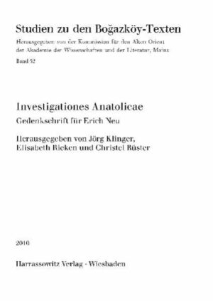 Investigationes Anatolicae | Christel Rüster, Jörg Klinger, Elisabeth Rieken