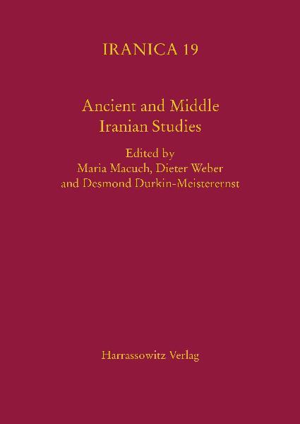 Ancient and Middle Iranian Studies | Desmond Durkin-Meisterernst, Maria Macuch, Dieter Weber