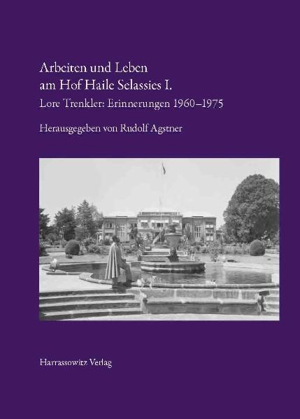 Arbeiten und Leben am Hof Haile Selassies I. | Rudolf Agstner