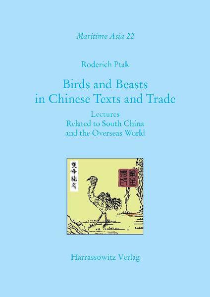 Birds and Beasts in Chinese Texts and Trade | Roderich Ptak