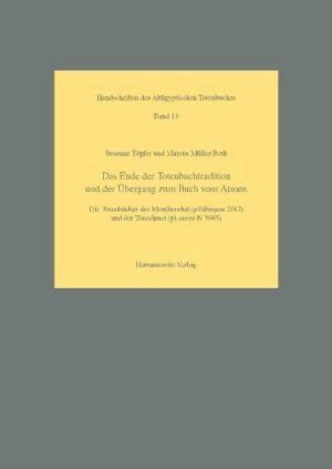 Das Ende der Totenbuchtradition und der Übergang zum Buch vom Atmen: Die Totenbücher des Monthemhat (pTübingen2012) und der Tanedjmet (pLouvre N 3085). Mit Farbtafeln auf CD-Rom | Susanne Töpfer