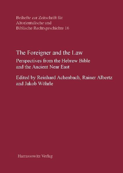 The Foreigner and the Law | Jakob Wöhrle, Reinhard Achenbach, Rainer Albertz