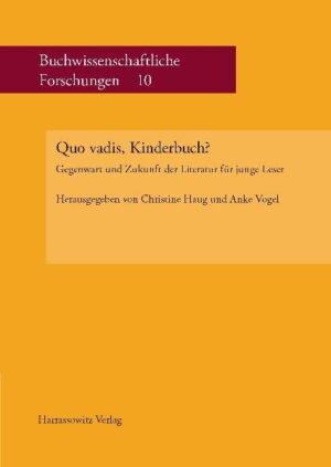 Quo vadis, Kinderbuch? | Christine Haug, Anke Vogel