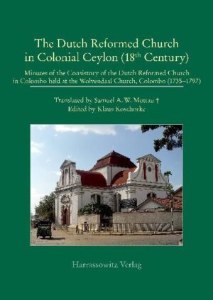 The Dutch Reformed Church in Colonial Ceylon (18th Century) | Klaus Koschorke