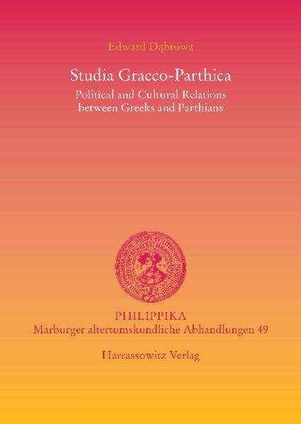 Studia Graeco-Parthica | Edward Dabrowa