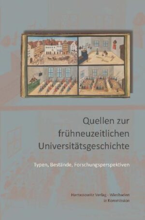 Quellen zur frühneuzeitlichen Universitätsgeschichte | Ulrich Rasche