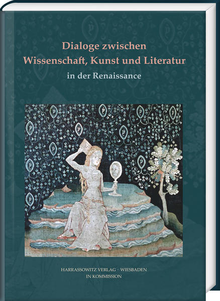 Dialoge zwischen Wissenschaft, Kunst und Literatur in der Renaissance | Klaus Bergdolt, Manfred Pfister