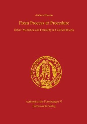 From Process to Procedure. Elders' Mediation and Formality in Central Ethiopia | Andrea Nicolas