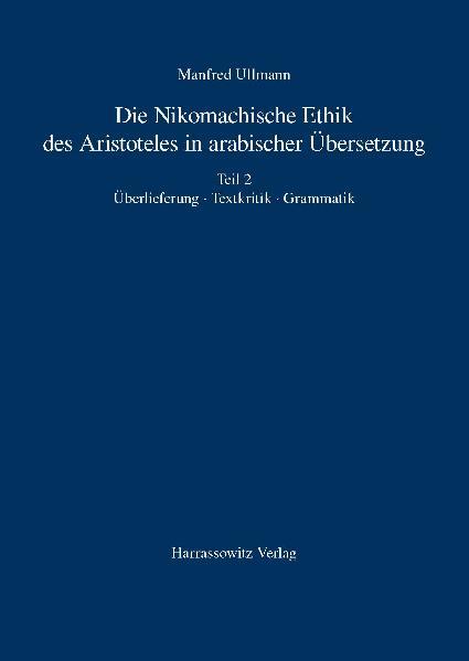 Die Nikomachische Ethik des Aristoteles in arabischer Übersetzung | Manfred Ullmann