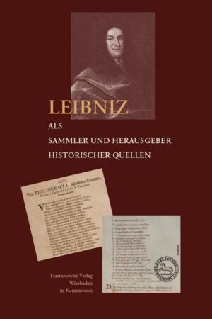 Leibniz als Sammler und Herausgeber historischer Quellen | Bundesamt für magische Wesen
