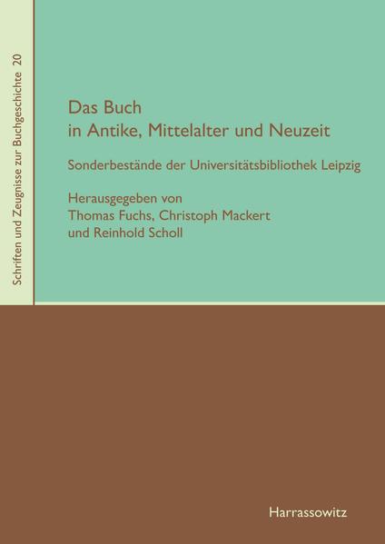 Das Buch in Antike, Mittelalter und Neuzeit | Reinhold Scholl, Thomas Fuchs, Christoph Mackert