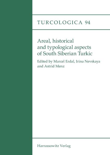 Areal, historical and typological aspects of South Siberian Turkic | Astrid Menz, Marcel Erdal, Irina Nevskaya