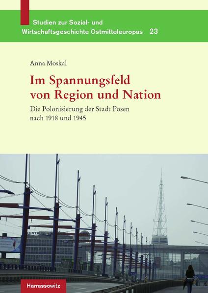 Die Polonisierung der Stadt Posen nach 1918 und 1945 | Bundesamt für magische Wesen