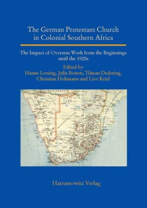 The German Protestant Church in Colonial Southern Africa | Tilman Dedering, Hanns Lessing, Christian Hohmann, Lize Kriel, Julia Besten