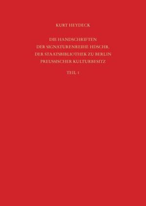 Staatsbibliothek zu Berlin - Preussischer Kulturbesitz. Kataloge... / Die Handschriften der Signaturenreihe Hdschr. | Kurt Heydeck