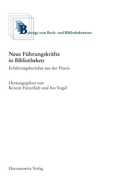 Neue Führungskräfte in Bibliotheken | Kristin Futterlieb, Ivo Vogel