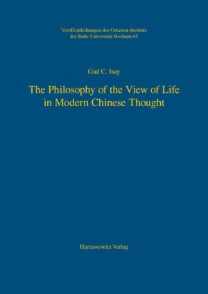 The Philosophy of the View of Life in Modern Chinese Thought | Gad C. Isay
